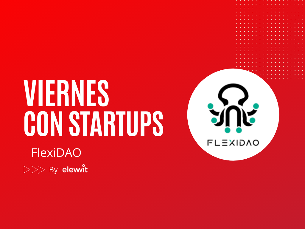 Viernes con Startups – FlexiDAO